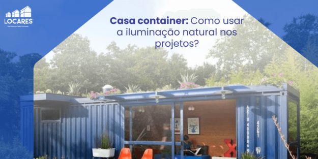 Casa Container: Como Usar a Iluminação Natural nos Projetos?