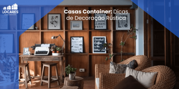 Casas Container: Dicas de Decoração Rústica