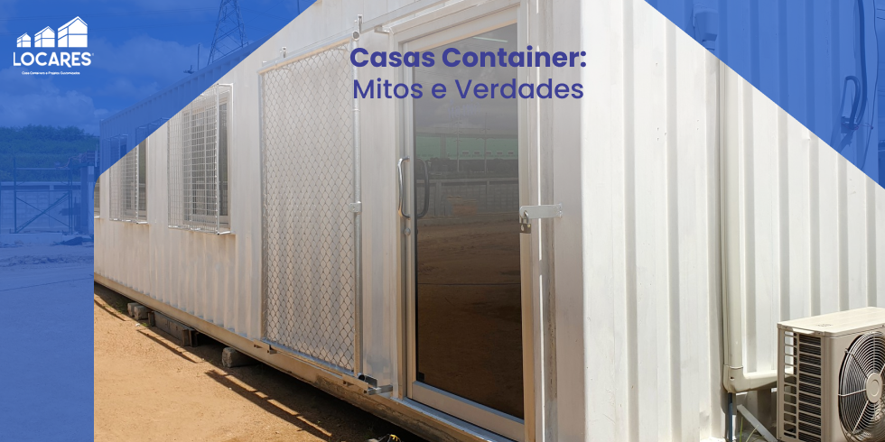 Casas-Container-Mitos-e-Verdades Casas Container: Mitos e Verdades