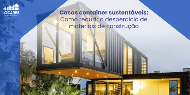 Casas-Container-Sustentaveis-Reduza-o-Desperdicio-de-Materiais-de-Construcao Casas Container Sustentáveis: Reduza o Desperdício de Materiais de Construção