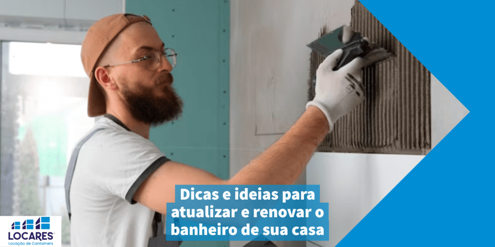 Dicas-e-ideias-para-atualizar-e-renovar-o-banheiro-de-sua-casa-container Dicas e ideias para atualizar e renovar o banheiro de sua casa container
