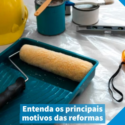 entenda-os-principais-motivos-das-reformas