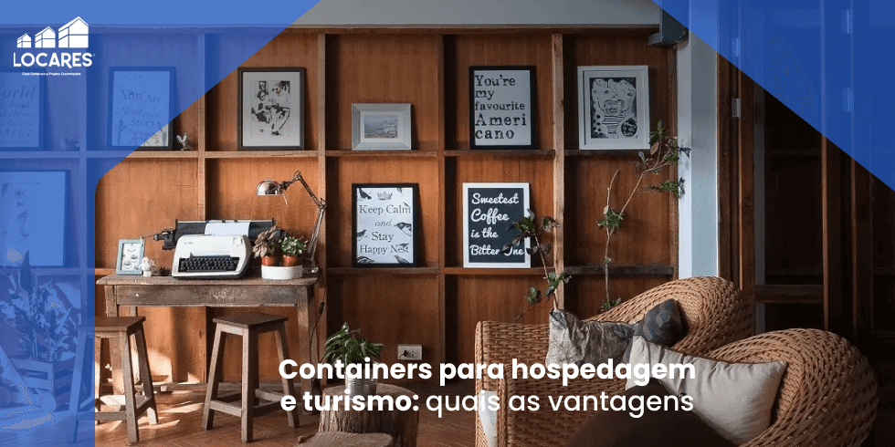 Containers para Hospedagem e Turismo: Quais as Vantagens?