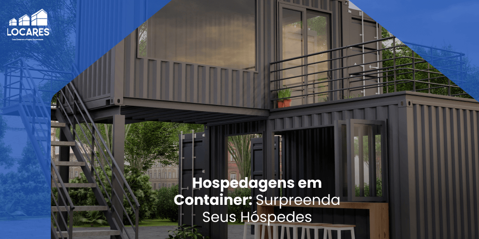 Hospedagens em Container: Surpreenda Seus Hóspedes