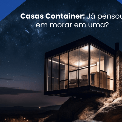 Casas Container: Já Pensou em Morar em Uma?