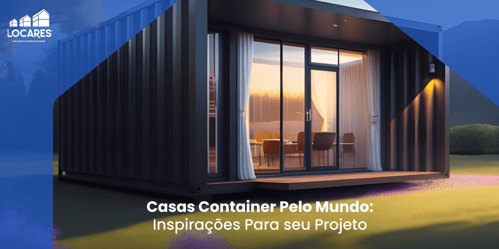 Casas Container Pelo Mundo: Inspirações Para seu Projeto