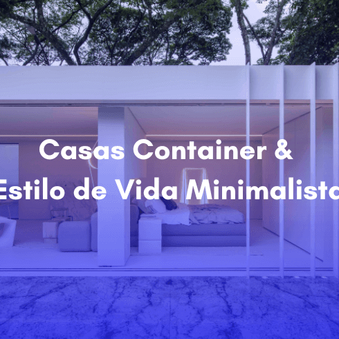 Casas Container e Estilo de Vida Minimalista
