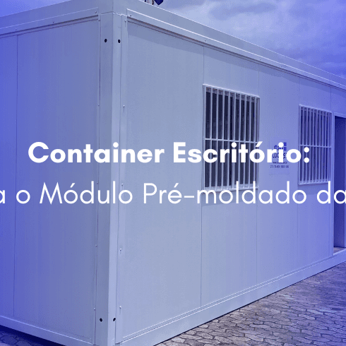 Container Escritório: Conheça o Módulo Pré-moldado da Locares