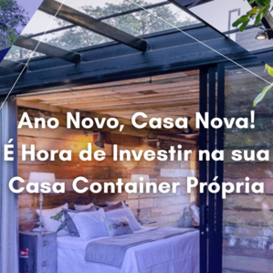 Ano Novo, Casa Nova! É Hora de Investir na sua Casa Container Própria