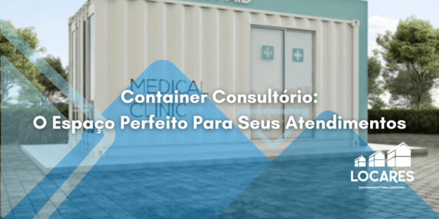Container Consultório: O Espaço Perfeito Para Seus Atendimentos