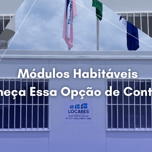 Módulos Habitáveis: Conheça Essa Opção de Container