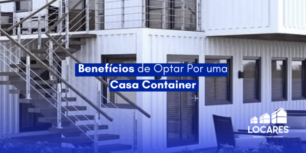 Benefícios de Optar Por uma Casa Container