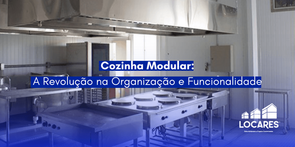 Cozinha Container: A Revolução na Organização e Funcionalidade