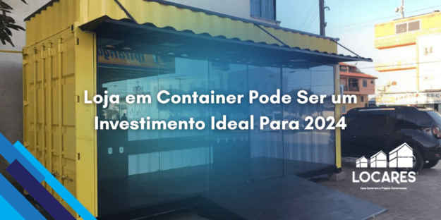 Loja em Container Pode Ser um Investimento Ideal Para 2024 Loja em Container Pode Ser um Investimento Ideal Para 2024