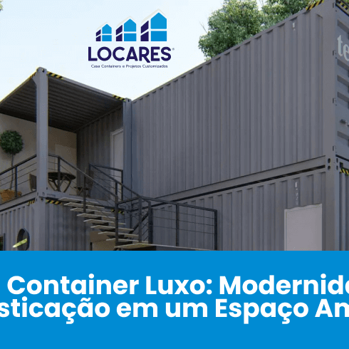 Casa Container Luxo: Modernidade e Sofisticação em um Espaço amplo