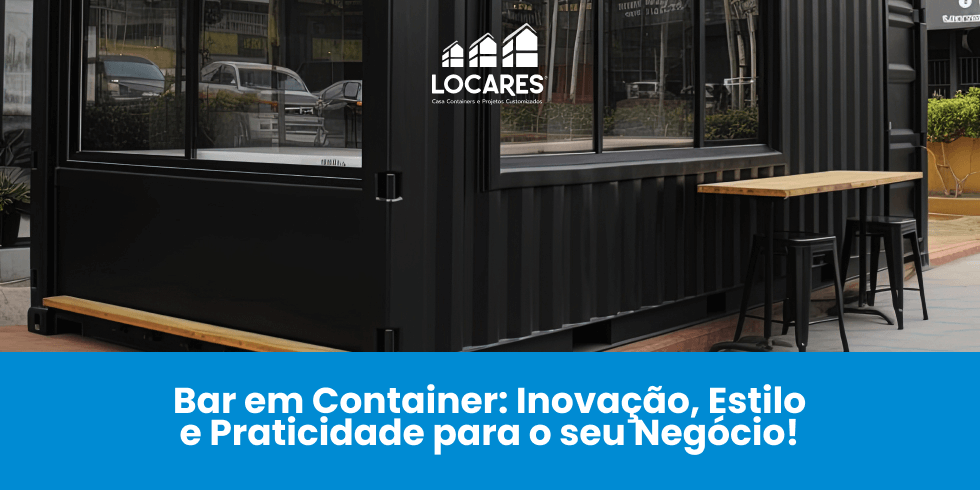 Bar em Container: Inovação, Estilo e Praticidade para o seu Negócio!