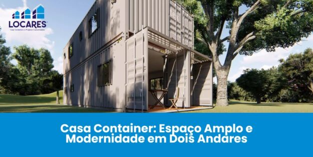 Casa Container: Espaço Amplo e Modernidade em Dois Andares