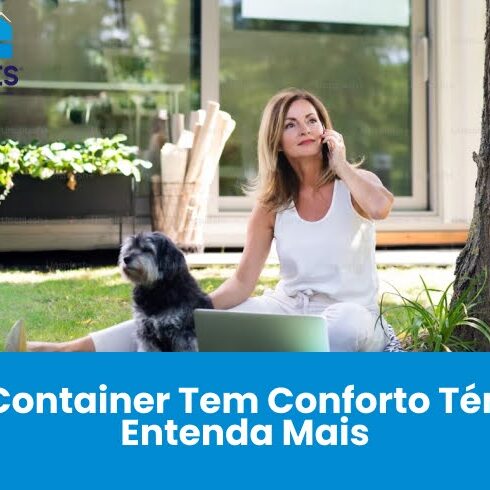 Casa Container Tem Conforto Térmico? Entenda Mais