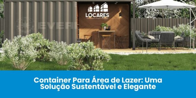 Container Para Área de Lazer: Uma Solução Sustentável e Elegante