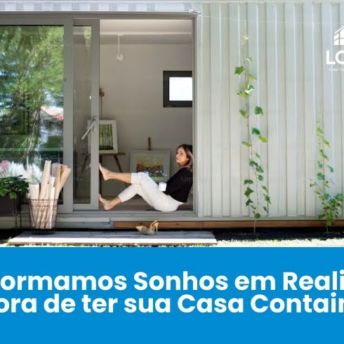 Transformamos Sonhos em Realidade: É Hora de ter sua Casa Container