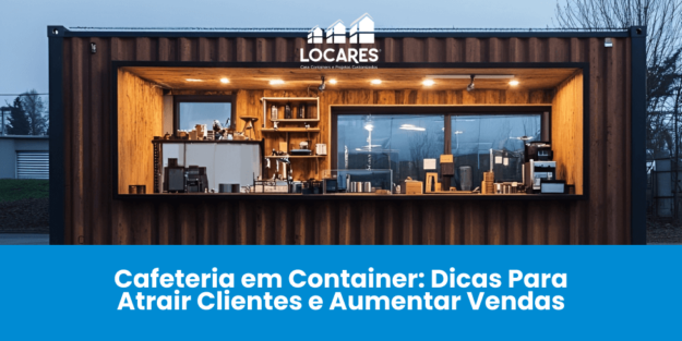 Cafeteria em Container: Dicas Para Atrair Clientes e Aumentar Vendas Cafeteria em Container: Dicas Para Atrair Clientes e Aumentar Vendas
