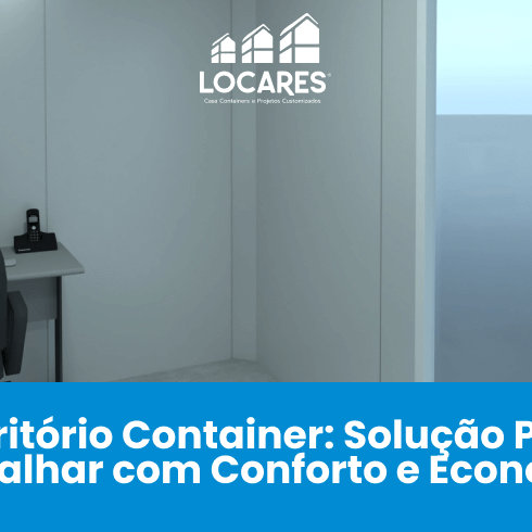 Escritório Container: Solução Para Trabalhar com Conforto e Economia