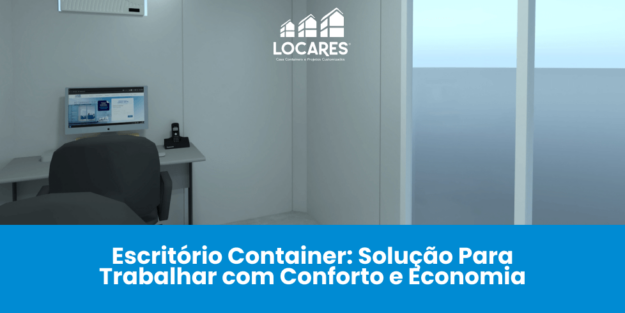 Escritório Container: Solução Para Trabalhar com Conforto e Economia Escritório Container: Solução Para Trabalhar com Conforto e Economia