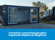 Container como Solução para Expansão Rápida de Negócios