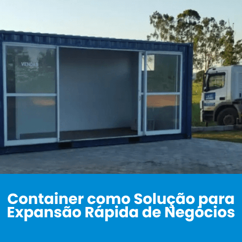 Container como Solução para Expansão Rápida de Negócios Container como Solução para Expansão Rápida de Negócios