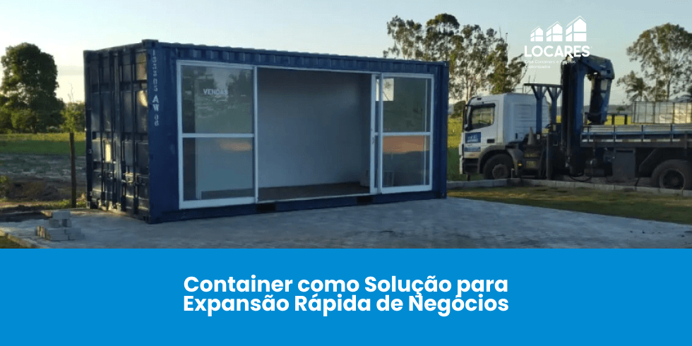 Container como Solução para Expansão Rápida de Negócios