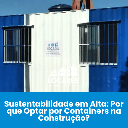Sustentabilidade em Alta: Por que Optar por Containers na Construção? Sustentabilidade em Alta: Por que Optar por Containers na Construção?