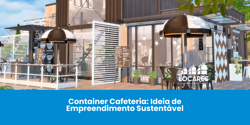 Container Cafeteria: Ideia de Empreendimento Sustentável