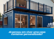 Já Pensou em viver uma Casa Container Personalizada?