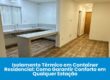 Isolamento Térmico em Container Residencial: Como Garantir Conforto em Qualquer Estação