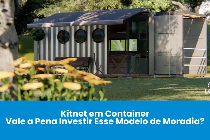 Kitnet em Container: Vale a Pena Investir Esse Modelo de Moradia?