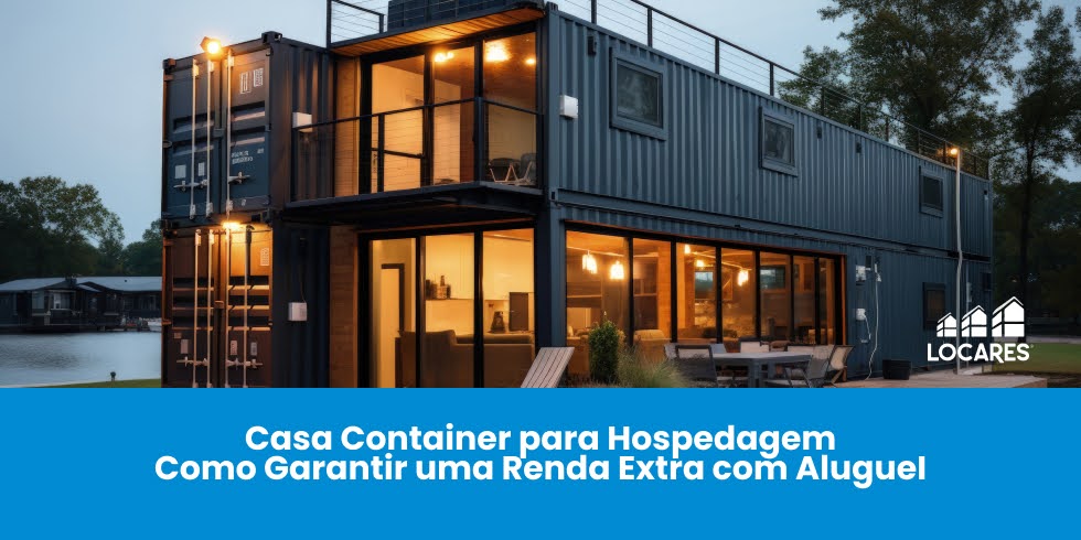 Casa Container para Hospedagem: Como Garantir uma Renda Extra com AlugueI Casa Container para Hospedagem: Como Garantir uma Renda Extra com AlugueI