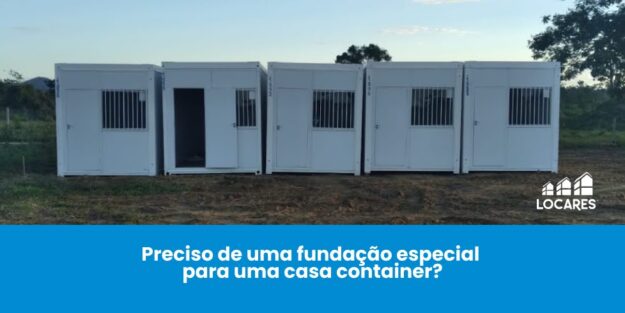 Preciso de uma fundação especial para uma casa container? Preciso de uma fundação especial para uma casa container?