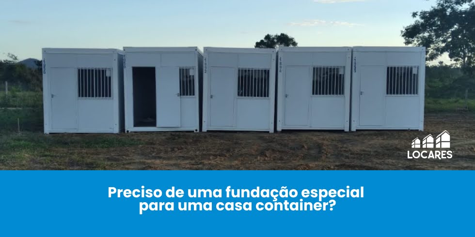 Preciso de uma fundação especial para uma casa container? Preciso de uma fundação especial para uma casa container?