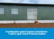 Fundações para Casas Container: Tudo o que Você Precisa Saber