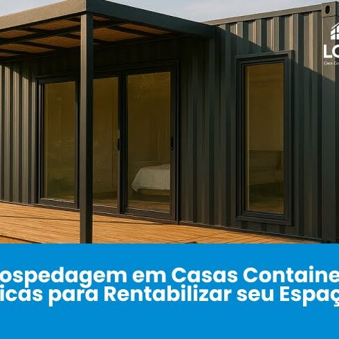 Hospedagem em Casas Container: Dicas para Rentabilizar seu Espaço