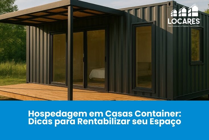 Hospedagem em Casas Container: Dicas para Rentabilizar seu Espaço