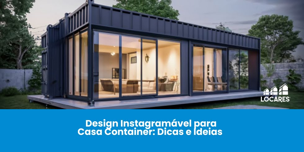 Design Instagramável para Casa Container: Dicas e Ideias Design Instagramável para Casa Container: Dicas e Ideias