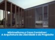 Minimalismo e Vida em Container: Menos Espaço, Mais Liberdade