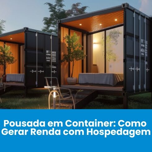 Pousada em Container: Como Gerar Renda com Hospedagem