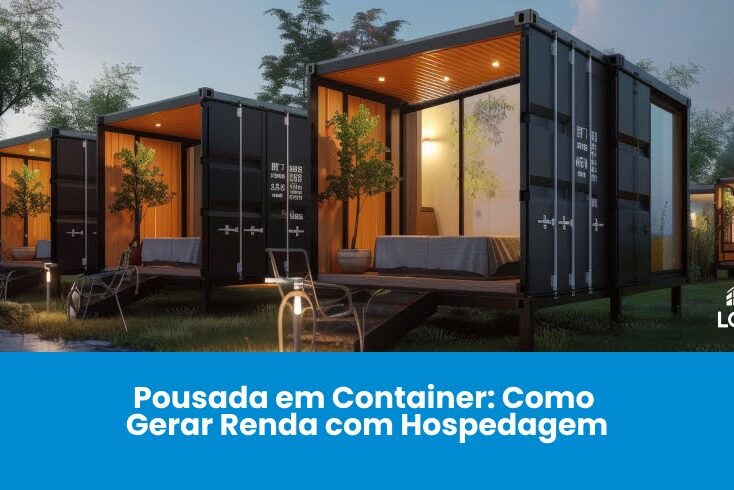 Pousada em Container: Como Gerar Renda com Hospedagem