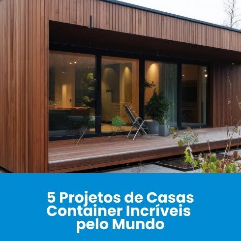 5 Projetos de Casas Container Incríveis Pelo Mundo