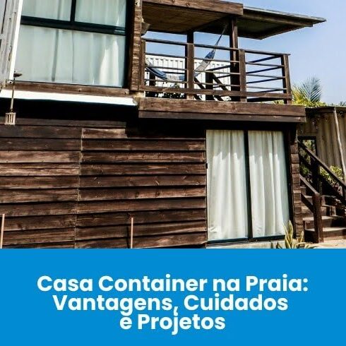 Casa Container na Praia: Vantagens, Cuidados e Projetos Casa Container na Praia: Vantagens, Cuidados e Projetos