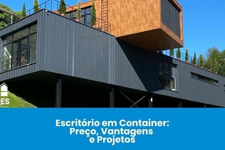 Escritório em Container: Preço, Vantagens e Projetos
