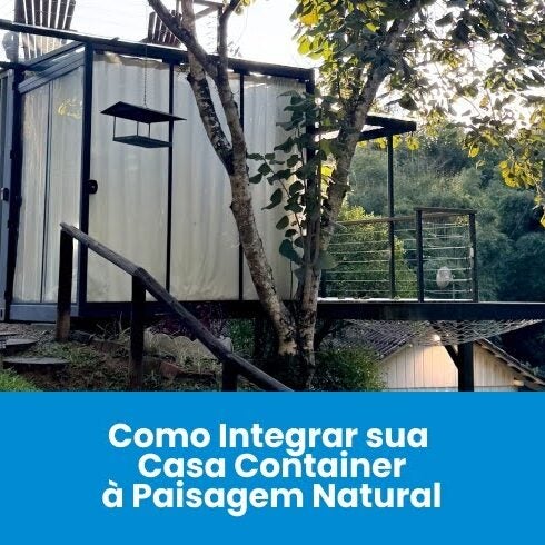Como integrar sua casa container à paisagem natural