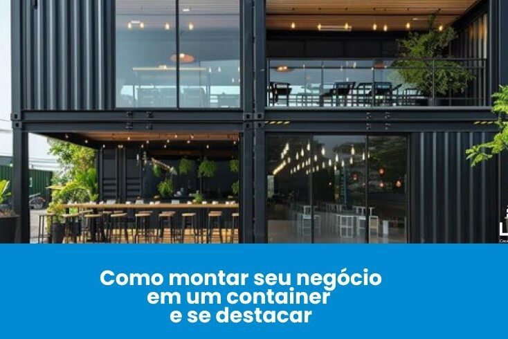 Como montar seu negócio em um container e se destacar